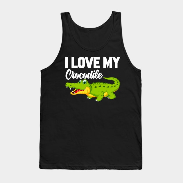 I Love My Crocodile Tank Top by williamarmin